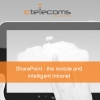 SharePoint—the mobile and intelligent intranet  