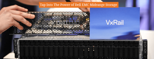 Tap_Into_The_Power_of_Dell_EMC_VxRail_Midrange_Storage