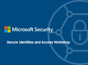 Microsoft - Secure Identities and Access Workshop