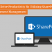 How_To_Drive_Productivity_By_Utilizing_SharePoint_for_Document_Management