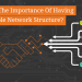 What’s_The_Importance_Of_Having_A_Reliable_Network_Structure