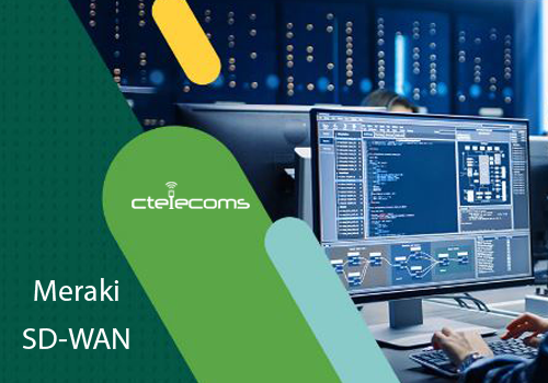 Ctelecoms-Meraki-SD-WAN-Series2