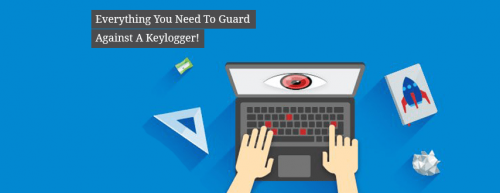 Everything_You_Need_To_Guard_Against_A_Keylogger