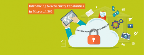 Introducing_New_Security_Capabilities_in_Microsoft_365_-_Ctelecoms_-_KSA